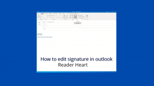 How to edit signature in outlookReader Heart
